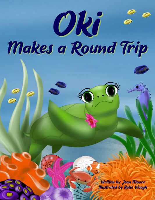 Signed Paperback Copy of Oki Makes a Round Trip: An Educational Journey of a Sea Turtle